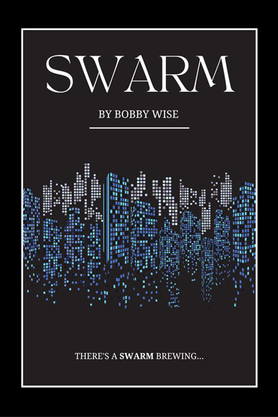 Antibiotika på en ferie vægt Short Stories: Swarm by Bobby Wise