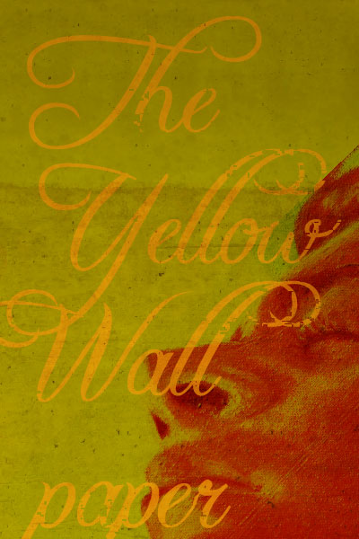 Short Stories: The Yellow Wallpaper by Charlotte Perkins Gilman